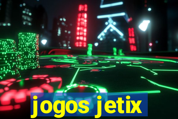 jogos jetix